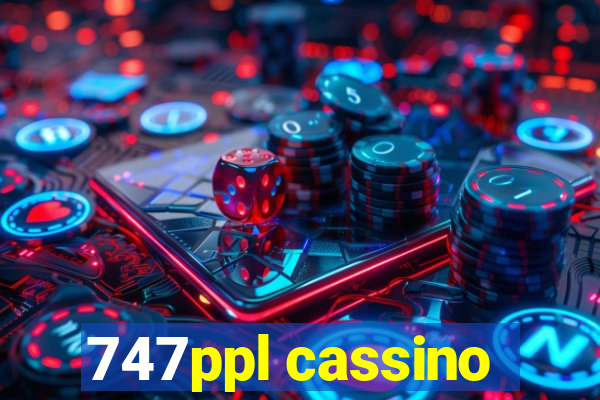 747ppl cassino
